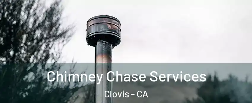  Chimney Chase Services Clovis - CA