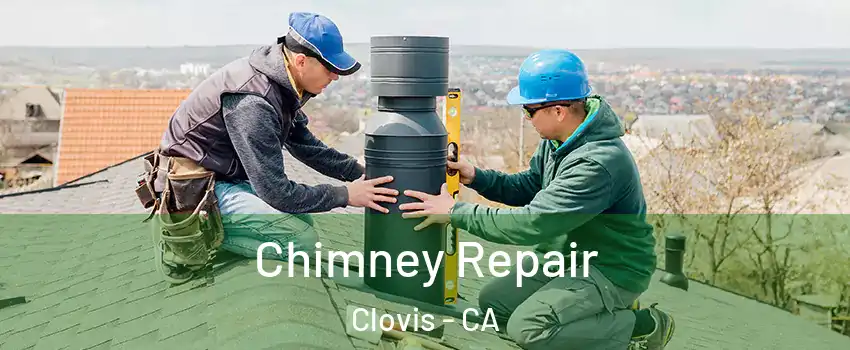  Chimney Repair Clovis - CA