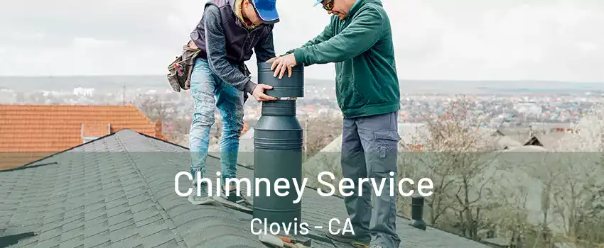  Chimney Service Clovis - CA