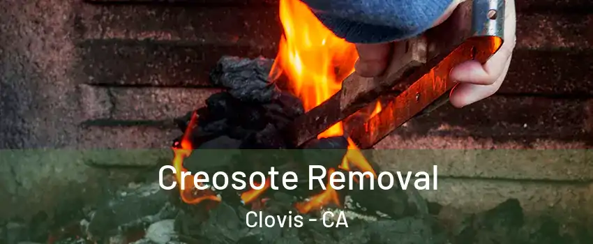  Creosote Removal Clovis - CA