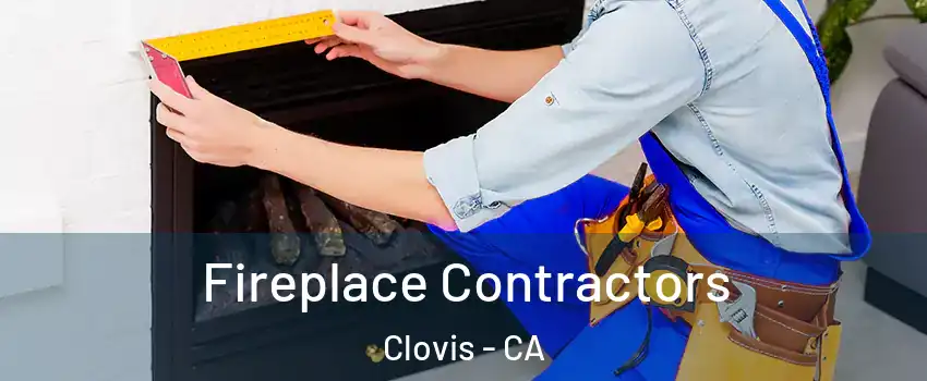  Fireplace Contractors Clovis - CA