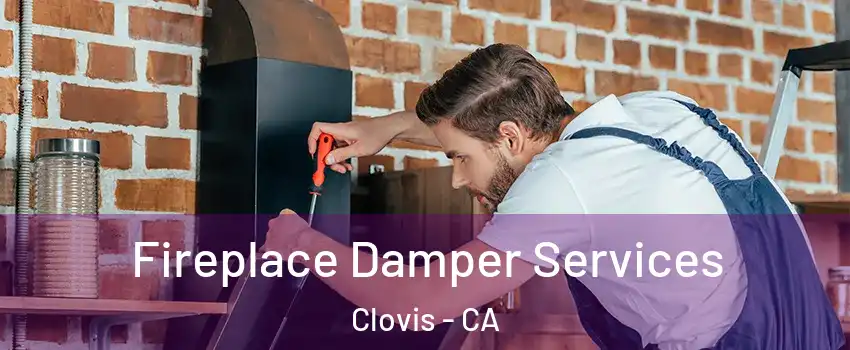  Fireplace Damper Services Clovis - CA