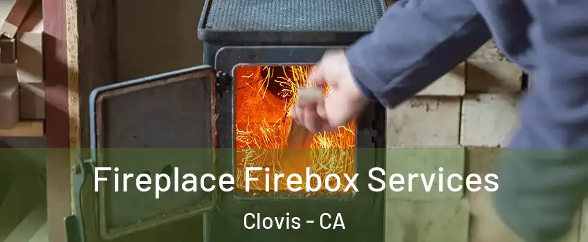  Fireplace Firebox Services Clovis - CA