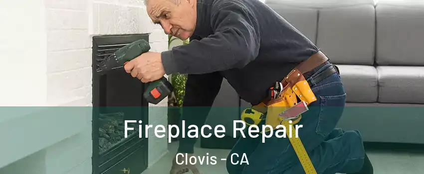  Fireplace Repair Clovis - CA
