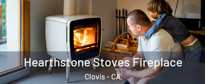  Hearthstone Stoves Fireplace Clovis - CA