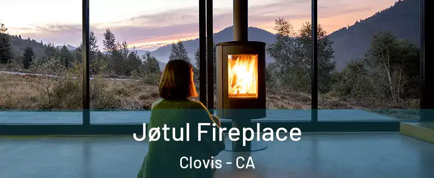  Jøtul Fireplace Clovis - CA