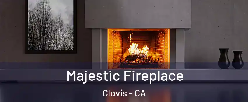  Majestic Fireplace Clovis - CA