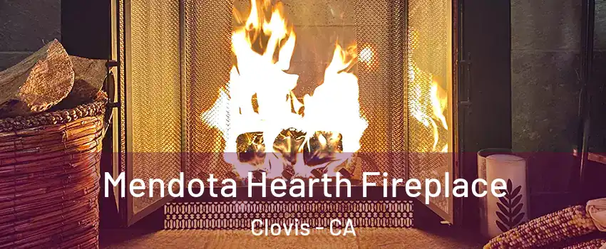  Mendota Hearth Fireplace Clovis - CA