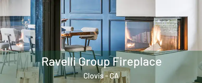  Ravelli Group Fireplace Clovis - CA