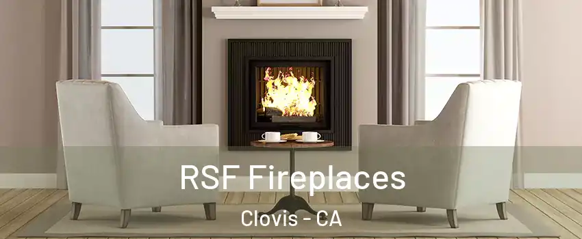  RSF Fireplaces Clovis - CA
