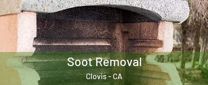  Soot Removal Clovis - CA