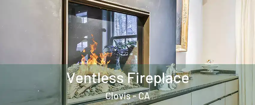  Ventless Fireplace Clovis - CA